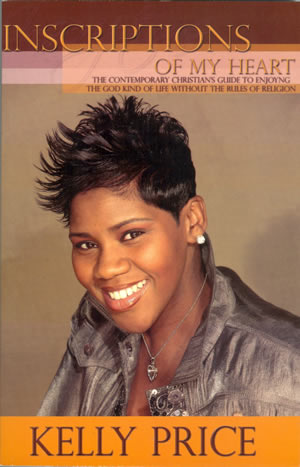KELLY PRICE'S BOOK - INSCRIPTIONS OF MY HART