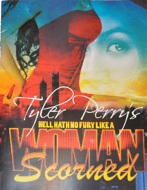 Tyler Perry's - Hell Hath No Fury Like A Woman Scorned Program