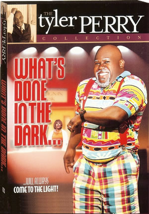 Tyler Perry's - What's Done In The Dark DVD